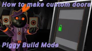 How to make your own custom Doors - (Piggy Build Mode)