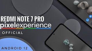 Official Pixel Experience Android 12 Redmi Note 7 Pro Full Detailed Review