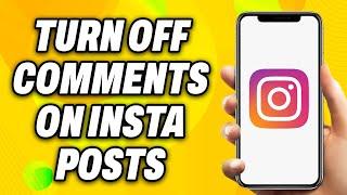 How to Turn Off Comments on Instagram Posts (2024) - Easy Fix