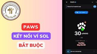 Hướng Dẫn Làm Nhiệm Vụ Kết Nối PAWS Với Ví SOL l Blog Của Hải