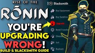 You’re Upgrading Wrong! Build And Blacksmith Guide For Rise of the Ronin! (Rise of the Ronin Tips)