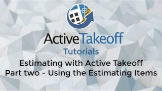 Active Takeoff Estimating part 2 - Using the Estimating Items with takeoff groups