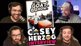 CASEY HERZOG ️ THE GOAT SHOW INTERVIEW