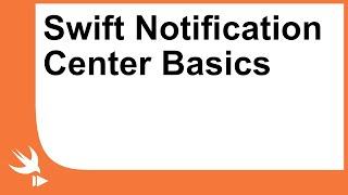 Using Swift Notification Center - The Basics
