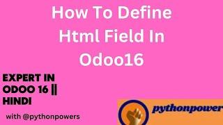 26 How To Define Html Field In Odoo16 [HINDI] || ADD HTML FIELD IN ODOO16