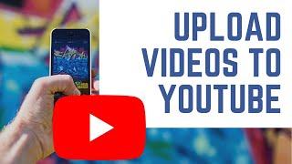 How to Upload Videos to YouTube with an Android Phone