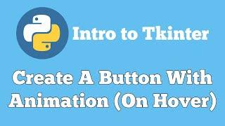 Tkinter: Button Animation On Hover! Easy and Quick!