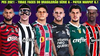 PES 2021 - TODAS FACES DO BRASILEIRÃO 2022 SÉRIE A - PATCH MARFUT 6.1 -  [99% FACES REAIS ] - 4K