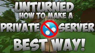 Unturned How To Make A Private Server! Best Way! No Port Forward! (PATCHED)