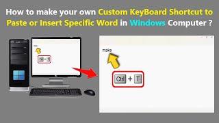 How to make your own Custom KeyBoard Shortcut to Paste or Insert Specific Word in Windows Computer ?
