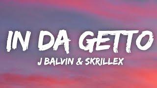 J. Balvin, Skrillex - In Da Getto (Letra/Lyrics)