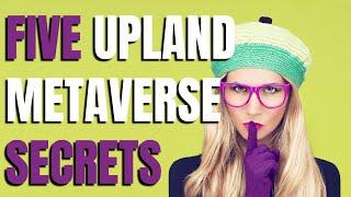 5 Upland SECRETS // Things You Don't Know About the Metaverse