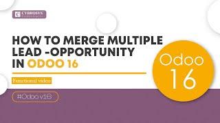 How to Merge Multiple Lead/Opportunity in Odoo 16 CRM | Odoo 16 Functional Videos