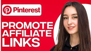 How To Promote Affiliate Links On Pinterest