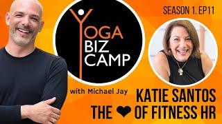 Yoga Biz Camp - Katie Santos - The ️ of Fitness HR