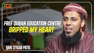 Free Quran Education Centre Gripped my Heart | Qari Ziyaad Patel