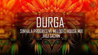 DURGA Sinhala Progressive Melodic House Mix EP 02 DJ Sachin