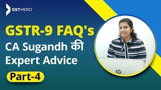 GSTR 9 Filing FAQ's | Explained By CA Sugandh Jain Parmar (Part-4) | GSTR 9 filing step by step