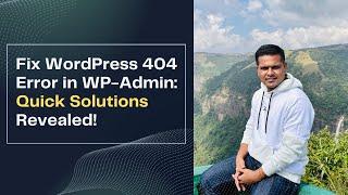 Fix WordPress 404 Error in WP-Admin: Quick Solutions Revealed!