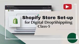 How to Set Up a Shopify Store for Digital Dropshipping in Bangladesh| Class-5