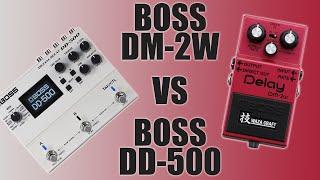 Boss DM-2W Delay VS Boss DD-500 Digital Delay (Analog Delay Comparison)