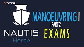 Manoeuvring I Final Exam NAUTIS Home Ship Simulator