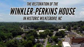 The Restoration of the Winkler-Perkins House in Wilkesboro, NC