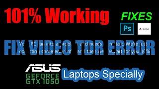 100% fix Video TDR  Error (BSOD) in Adobe PhotoshopCC/AutoCAD  and Other Apps (Asus Specially)