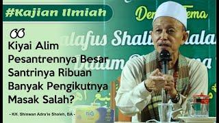 Banyaknya Pengikut Bukan Jaminan Kebenaran Dalam Beragama.! | KH. Shinwan Adra'ie