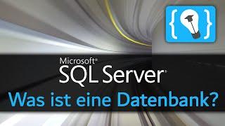 Was sind Datenbanken und der Microsoft SQL Server?