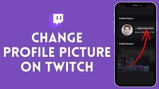 How to Change Your Profile Picture on Twitch (EASY!!)