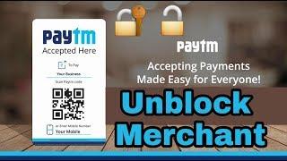 Unblock  Paytm Merchant account  