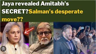 Jaya revealed Amitabh’s  SECRET?Salman’s desperate move??