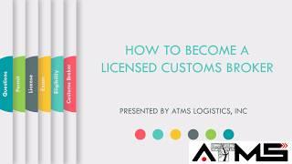 HOW TO BECOME A LICENSED CUSTOMS BROKER