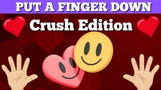 Put A Finger Down Crush Edition ️ | TikTok Challenge Put A Finger Down