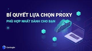 BÍ QUYẾT LỰA CHỌN PROXY PHÙ HỢP NHẤT DÀNH CHO BẠN