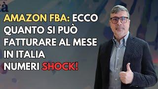 AMAZON FBA: ECCO QUANTO SI PUÒ FATTURARE AL MESE IN ITALIA – NUMERI SHOCK!