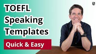 TOEFL Speaking TEMPLATES, Quick and Easy