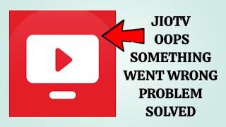 How To Solve JioTV App Oops Something Went Wrong Please Try Again Later Problem