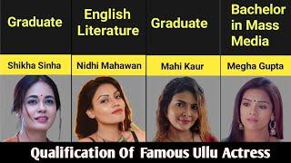 Ullu Actress Qualification | Qualification Of Famous Ullu Web Series Actress