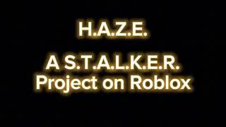 Roblox || H.A.Z.E STALKER PROJECT || First Gameplay Showcase