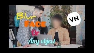 blur face or any object in the video VN video editor video editing in mobile video editing tutorial