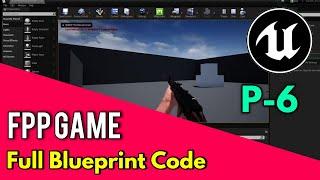 FPP Game in Unreal Engine in Full Blueprint Code Shooting Ai Respawn & Kill System in BD   Part - 6