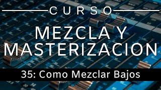 Curso Mezcla y Masterización - #35: Como Mezclar Bajos [Curso Completo] - Tutorial