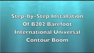 B202 Barefoot International Boom Universal Contour Boom Installation