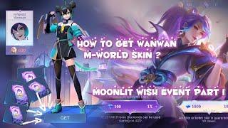 HOW TO GET WANWAN M-WORLD SKIN? MOONLIT WISH EVENT PART 1