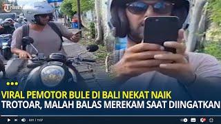 Viral Pemotor Bule di Bali Nekat Naik Trotoar, Malah Balas Merekam Saat Diingatkan