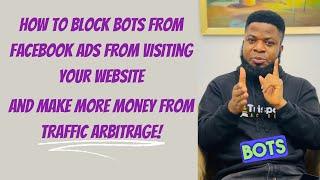 How To Block Bad Bots From Visiting Your Website When Running Facebook Ads For Adsense Arbitrage