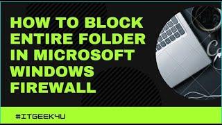 How to Block an entire folder With Three Different Methods | Microsoft Windows Firewall Guide