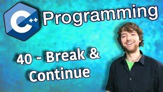 C++ Programming Tutorial 40 - Break and Continue